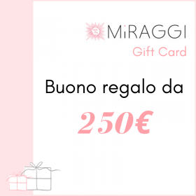 Buono Regalo Miraggi da 250 Euro